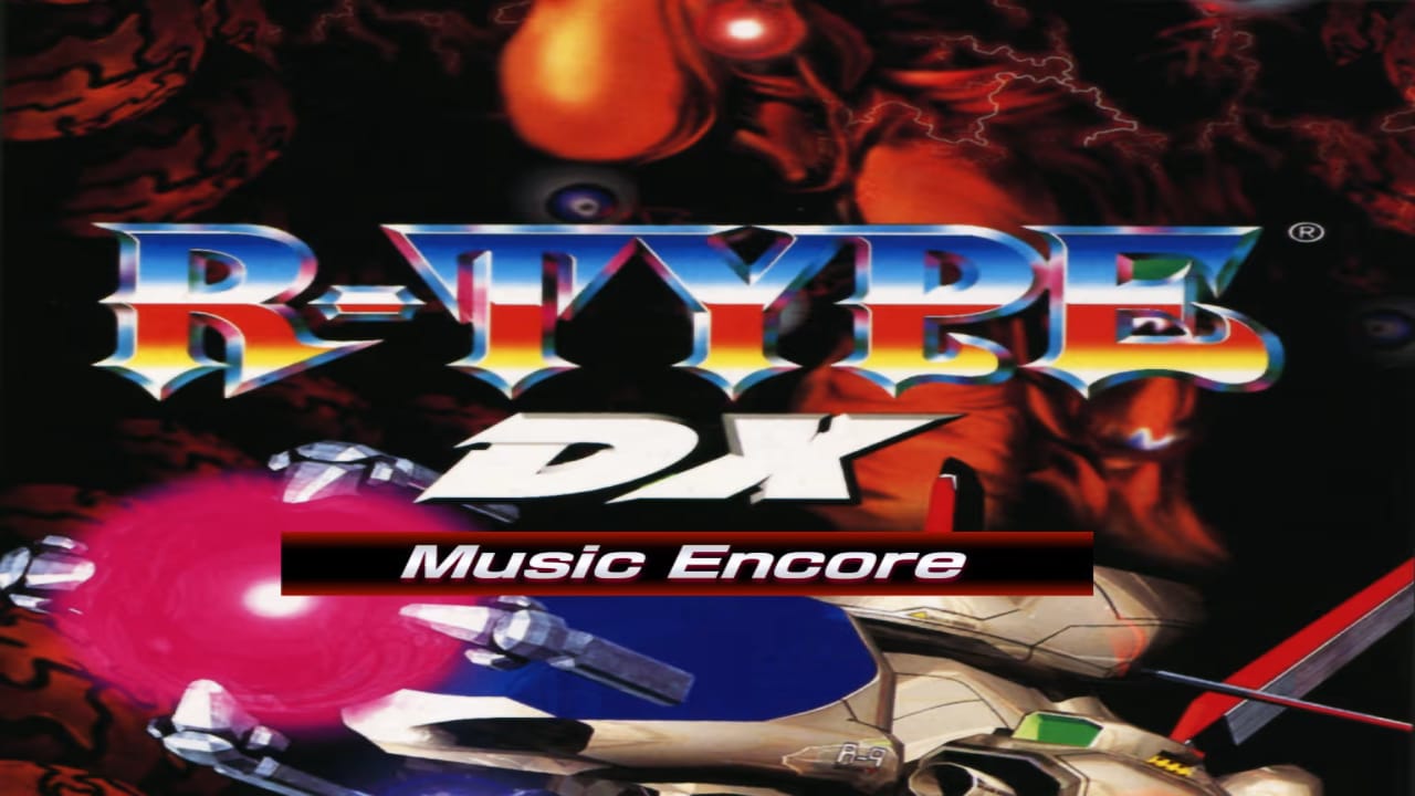 异形战机DX 音乐再临丨R-TYPE DX: Music Encore-伏羲SAAS
