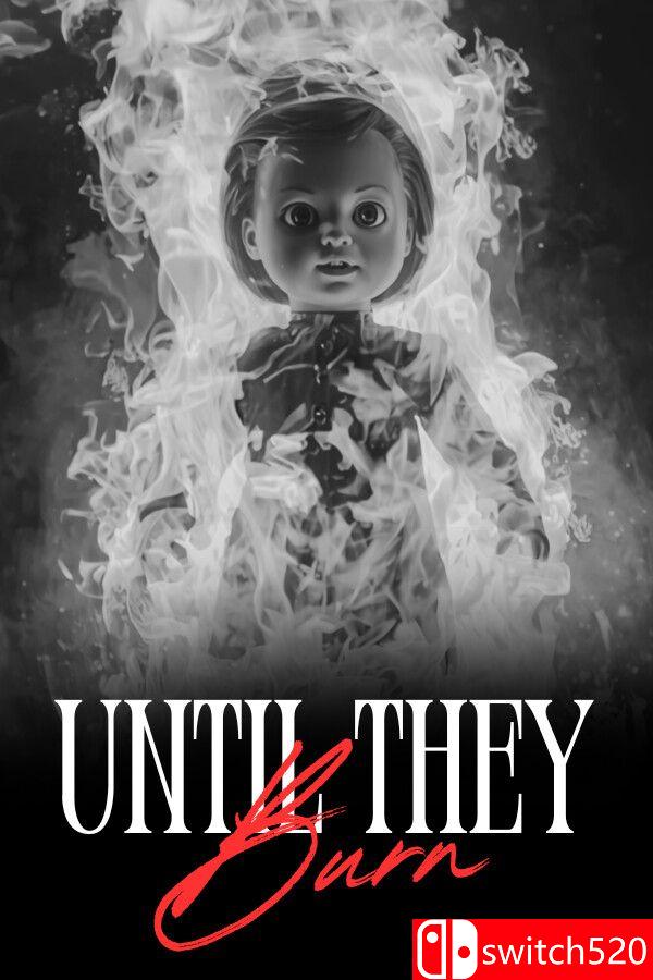 《直至焚尽（Until They Burn）》官方中文 [中文/英文/日语]-伏羲SAAS